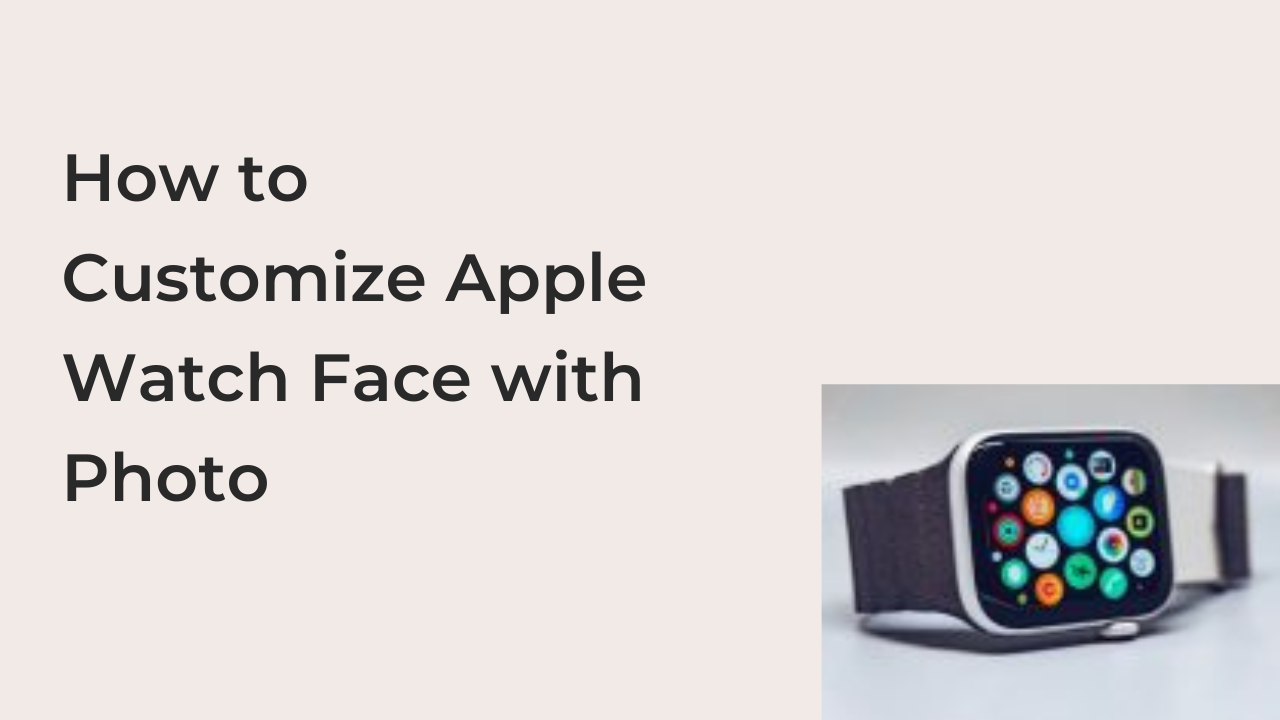 How to Customize Apple Watch Face with Photo 