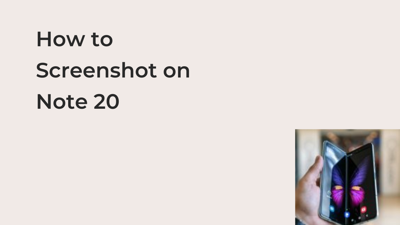 How to Screenshot on Note 20