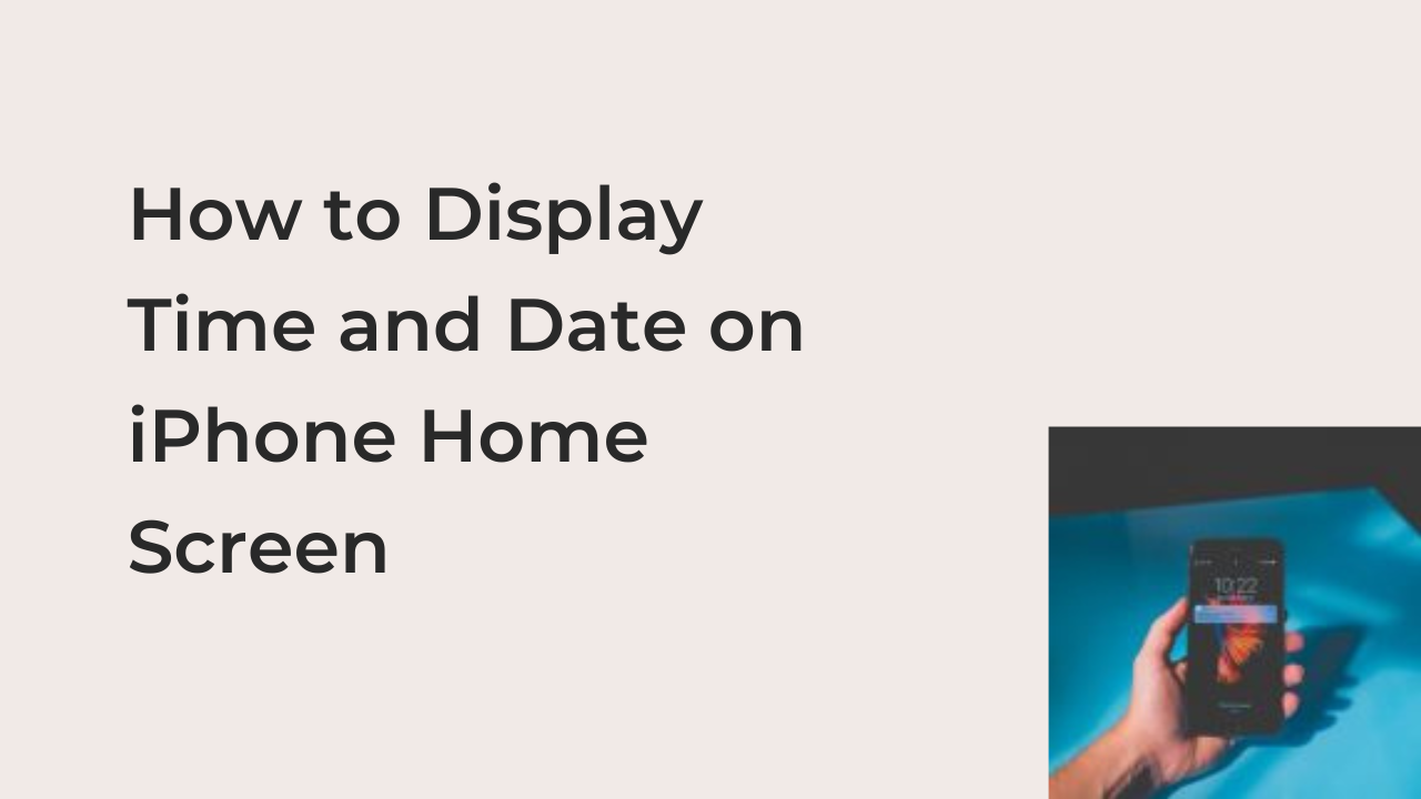 How to Display Time and Date on iPhone Home Screen 