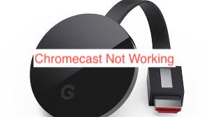 Chromecast Not Working