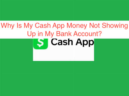 Why Is My Cash App Money Not Showing Up in My Bank Account?