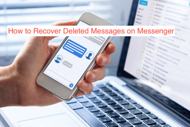 How to Recover Deleted Messages on Messenger
