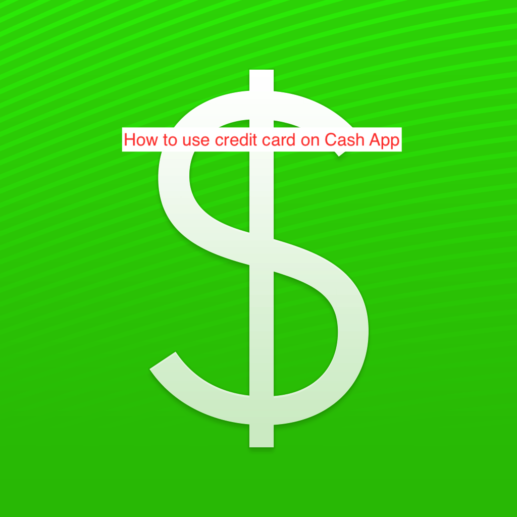 How to use credit card on Cash App
