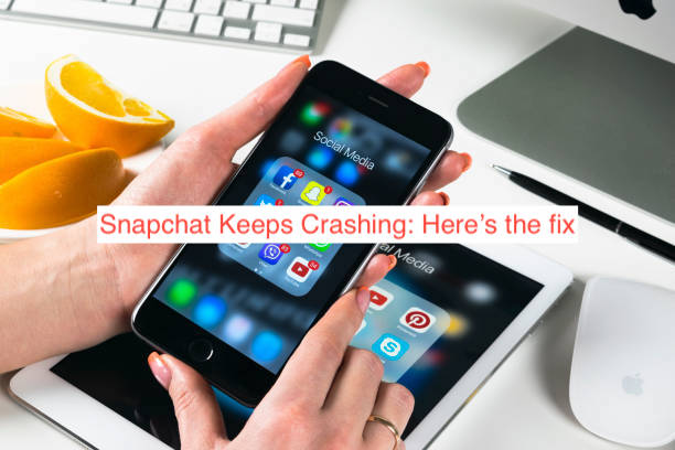 Snapchat Keeps Crashing
