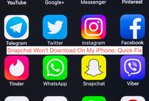 Snapchat Won't Download On My iPhone