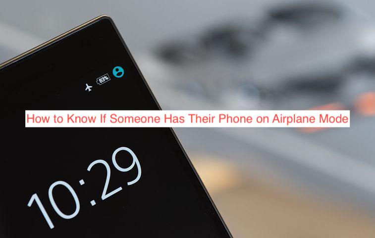How to Know If Someone Has Their Phone on Airplane Mode
