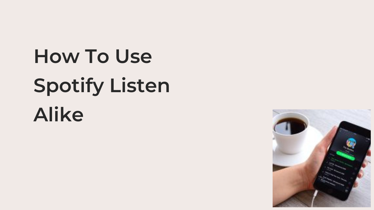 How To Use Spotify Listen Alike