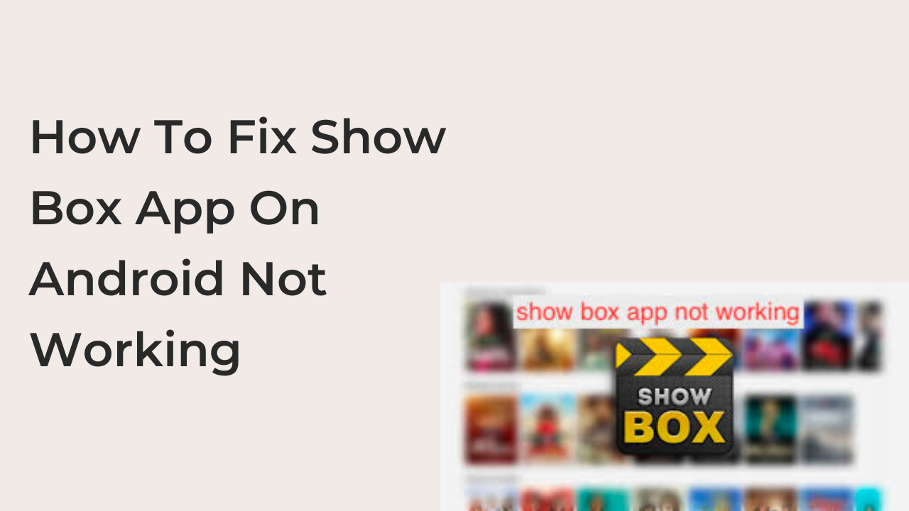 Show Box App On Android Not Working