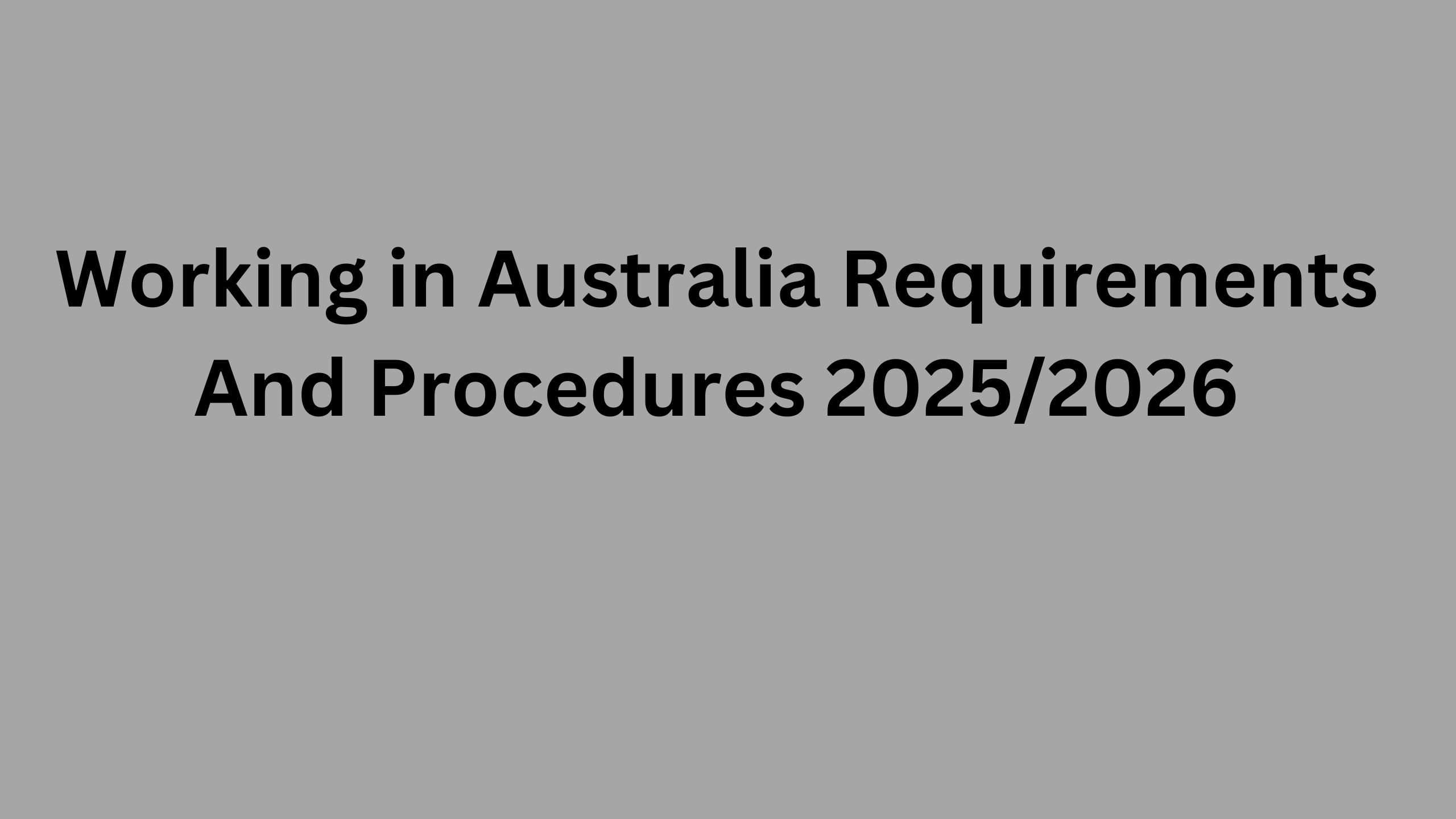 Working in Australia Requirements And Procedures
